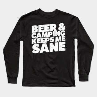 Beer And Camping Keeps Me Sane Long Sleeve T-Shirt